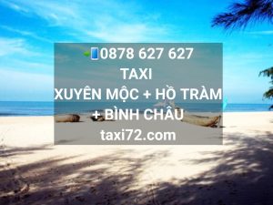 TAXI Xuyên Mộc Hồ Tràm - TAXI72 PHỤC VỤ 24/7 GIÁ RẺ / GỌI 0878.627.627